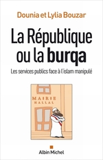 Couverture du livre La République ou la burqa : les services publics face à l'islam manipulé